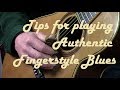 Tips for playing authentic fingerstyle blues  guitarzoomcom  steve dahlberg