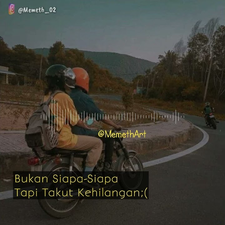 Story Wa Terbaru || (Hanya Sebatas Teman. Tapi Takut Kehilangan)