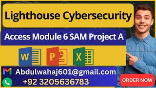 Lighthouse Cybersecurity Access Module 6 SAM Project A #LighthouseCybersecurity