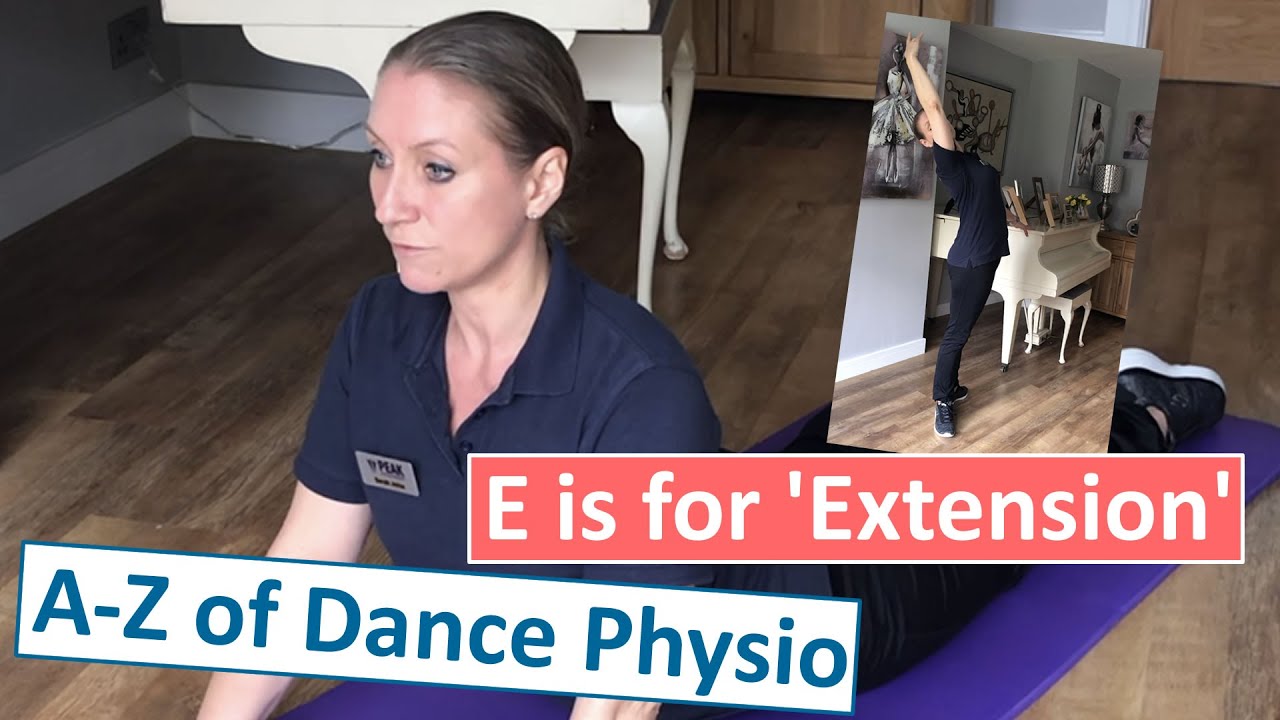 E is for Extension - A to Z of Dance Physio
