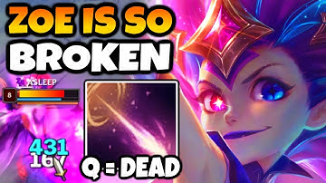 Zoe is so broken that you normally win by 15 minutes if you