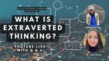 Understanding Extraverted Thinking