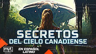 SECRETOS DEL CIELO CANADIENSE | PELICULA DE OVNIs EN ESPANOL LATINO
