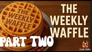 THE WEEKLY WAFFLE episode 80 | PART TWO | 24th - 27th Sept 2026 | CARLA JENKINS