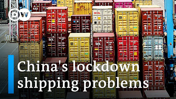 Shanghai lockdown has global ripple effect, EU firms start to feel China's shipping delay | DW News - DayDayNews