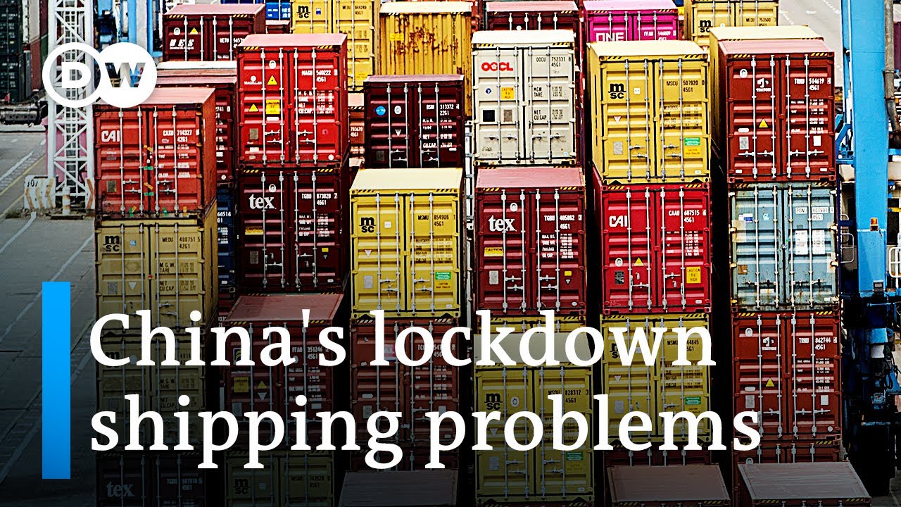 Shanghai lockdown has global ripple effect, EU firms start to feel China's shipping delay | DW 