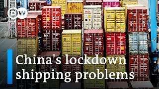 Shanghai lockdown has global ripple effect, EU firms start to feel China's shipping delay | DW News