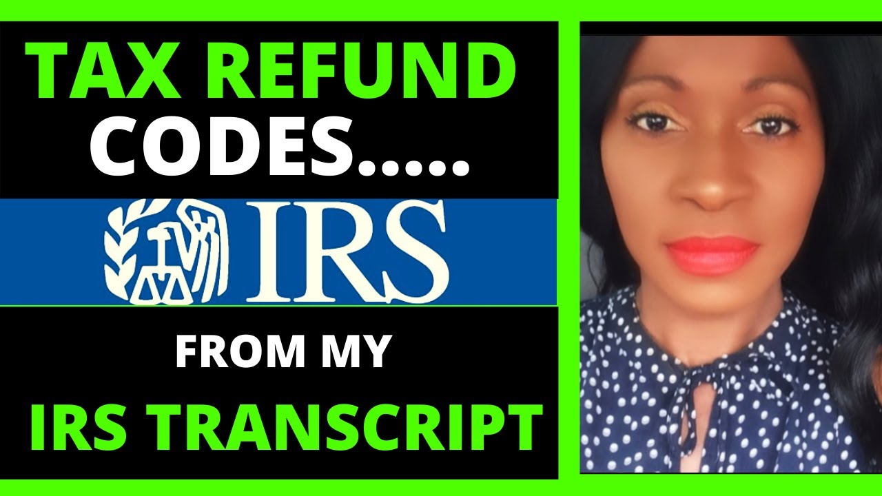 irs-transcript-refund-codes-and-meaning-tax-refund-still-processing