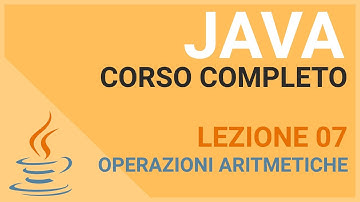 Operazioni aritmetiche in Java - JAVA TUTORIAL ITALIANO 07