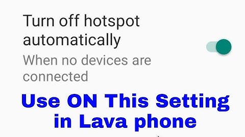 Turn off hotspot automatically in lava।lava phone me turn off hotspot automatically on use kaise kar
