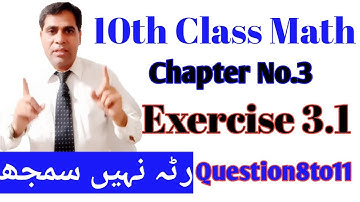 10th Class Math Chapter no.3 Exercise no 3.1 Question 8 to 11 solved by Abbas Raza