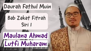 Kuliyah Bab Zakat Fitrah 1- Daurah Fathul Muin | Maulana Ahmad Lutfi Muharam