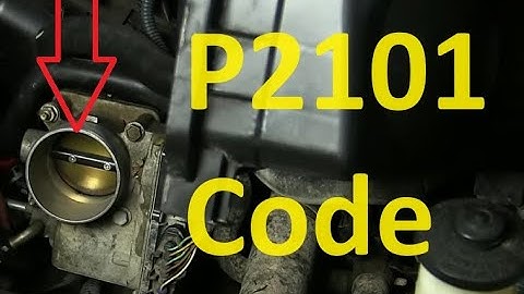 Causes and Fixes P2101 Code: Throttle Actuator "A" Control Motor Circuit Range/Performance