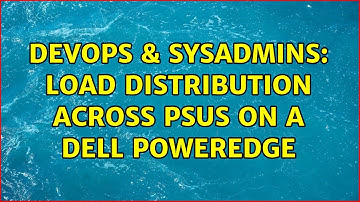 DevOps & SysAdmins: Load distribution across PSUs on a Dell PowerEdge (2 Solutions!!)