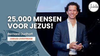 Hoe winnen we 25.000 mensen voor Jezus? - Bernard Oudhoff - Jubilee Livestream