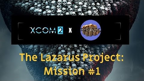 XCOM 2: WotC -The Lazarus Project: Mission 1 (Gold medal run - Nightmare Difficulty)