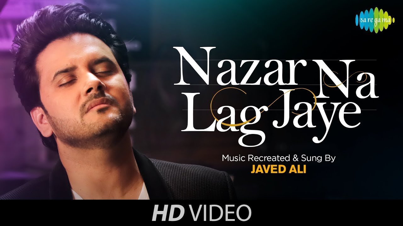 Nazar Na Lag Jaye Recreated Javed Ali Mohammed Rafi Bollywood nazar-na-lag-jaye-recreated-javed-ali-mohammed-rafi-bollywood