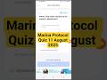 Marina Protocol Quiz 11 August 2025 #marinaprotocolquiz #marinaprotocol #quizanswers #shorts