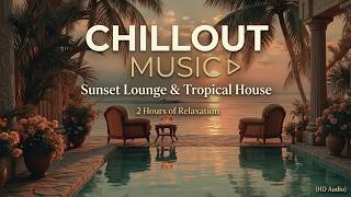 Elegant Chill Lounge , Luxury Lounge Music ~ Summer Sunset Vibe for Stress Relief &amp; Focus