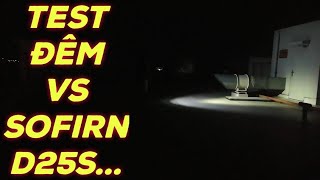 Trải nghiệm Sofirn D25s cho anh em đi săn ban đêm......