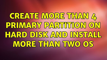 Create more than 4 primary partition on hard disk and install more than two OS (2 Solutions!!)