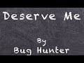 Deserve Me (w/ Lyrics)