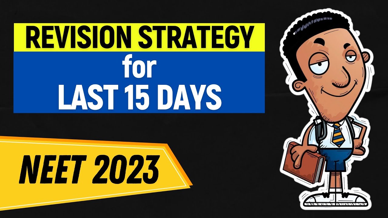 What should be YOUR REVISION Strategy for FINAL 15 Days REMAINING in ...
