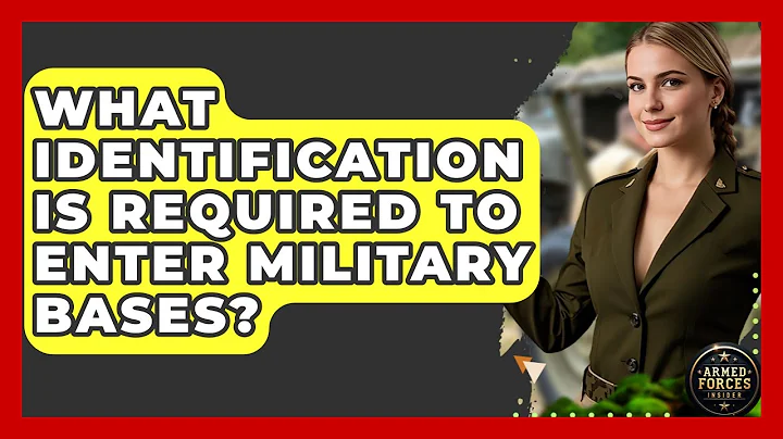 What Identification Is Required to Enter Military Bases? - Armed Forces Insider