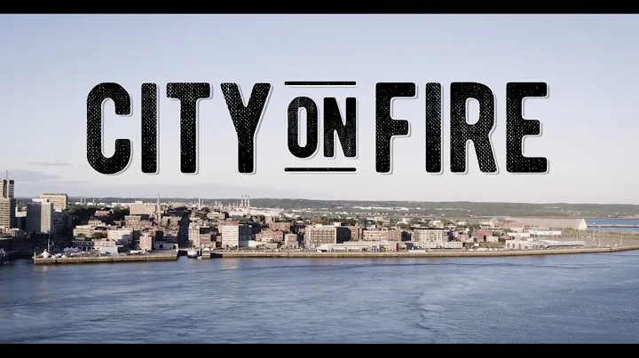 City on Fire CBC HD (Saint John, New Brunswick doc...