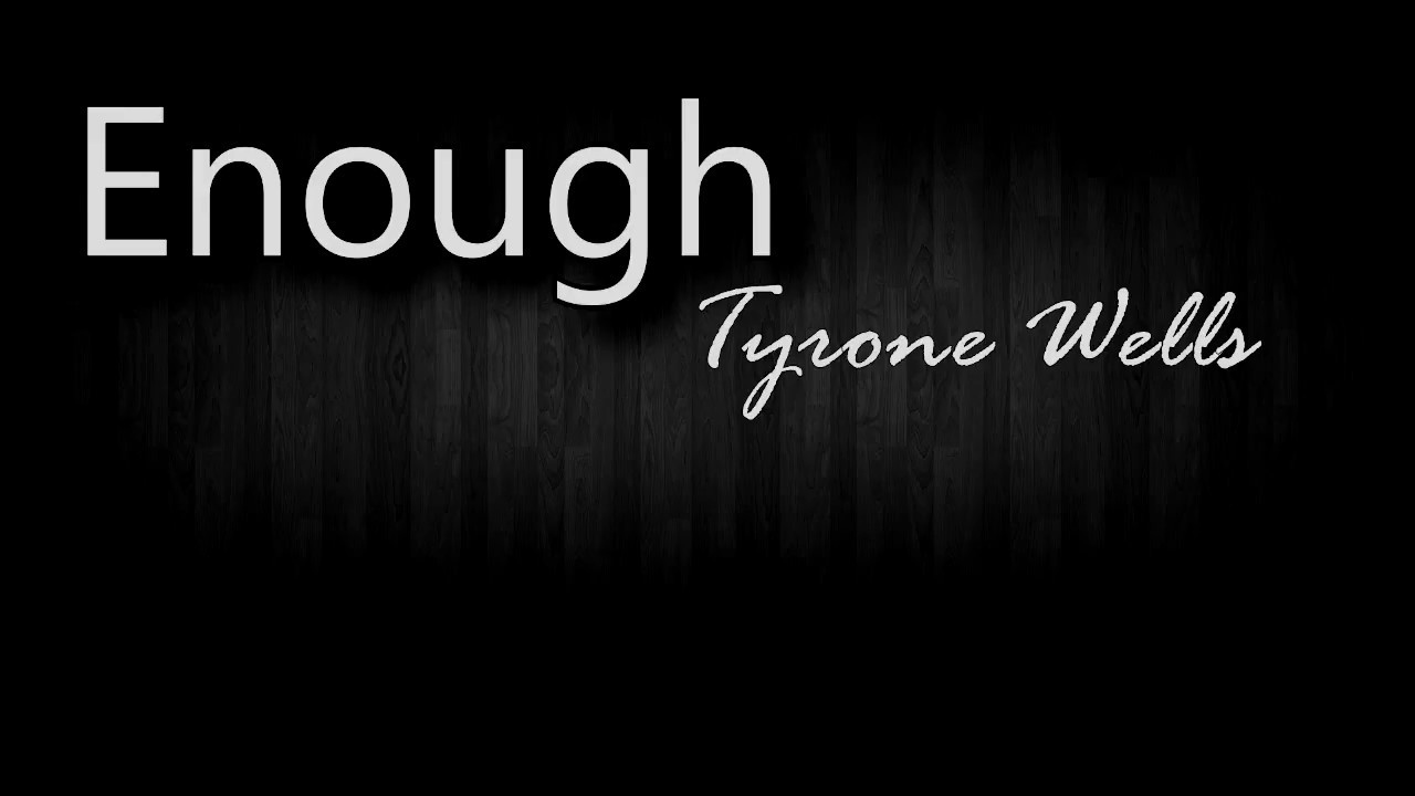 Assista a Tyrone Wells - Enough (Lyrics) no YouTube Assista a Tyrone Wells - Enough (Lyrics) no YouTube