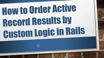 How to Order Active Record Results by Custom Logic in Rails