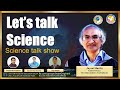 Lets talk science with prof jayanth murthy  prasada indukuri  sarath teja somina  teja begari