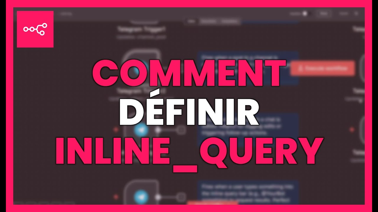 Comment définir INLINE_QUERY dans un bot Telegram avec n8n - YouTube