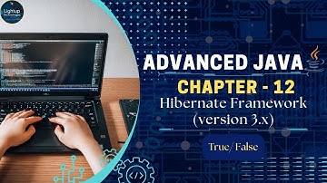 Advanced Java chapter 12 Hibernate Framework (version 3.x) True/False
