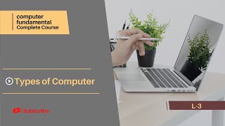 Types of computer | L-3 Computer Fundamental