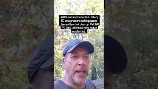 Call Azalea lawn care services in Hickory NC for lawn care, leaf clean up and gutter cleaning