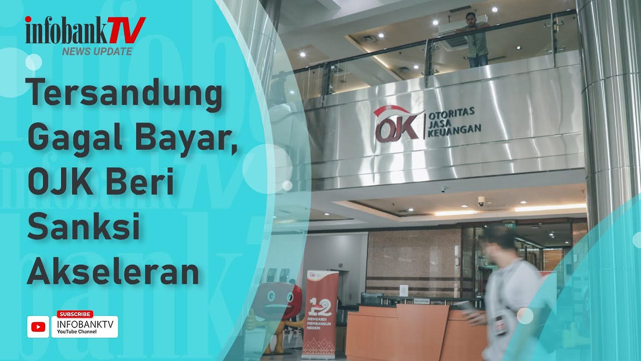 TERSANDUNG GAGAL BAYAR, OJK BERI SANKSI AKSELERAN