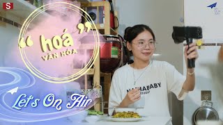 LET’S ON AIR 2025 | "HOÁ" VĂN HOÁ - B PCINE