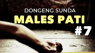 Males Pati - Rusiah Stola Bungur, Bagian 7, Dongeng Sunda @DongengMangAnggang