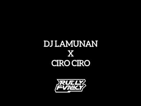DJ LAMUNAN X CIRO CIRO BY RULLY FVNKY VIRAL FYP TIKTOK 2024 | FULL SONG YANG KALIAN CARI CARI |