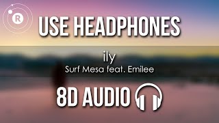 Surf Mesa feat. Emilee - ily (i love you baby) 8D AUDIO