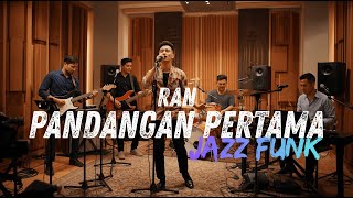 Pandangan Pertama - RAN COVER JAZZ FUNK