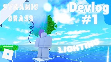Roblox Devlog #3 || Lighting + Dynamic Grass