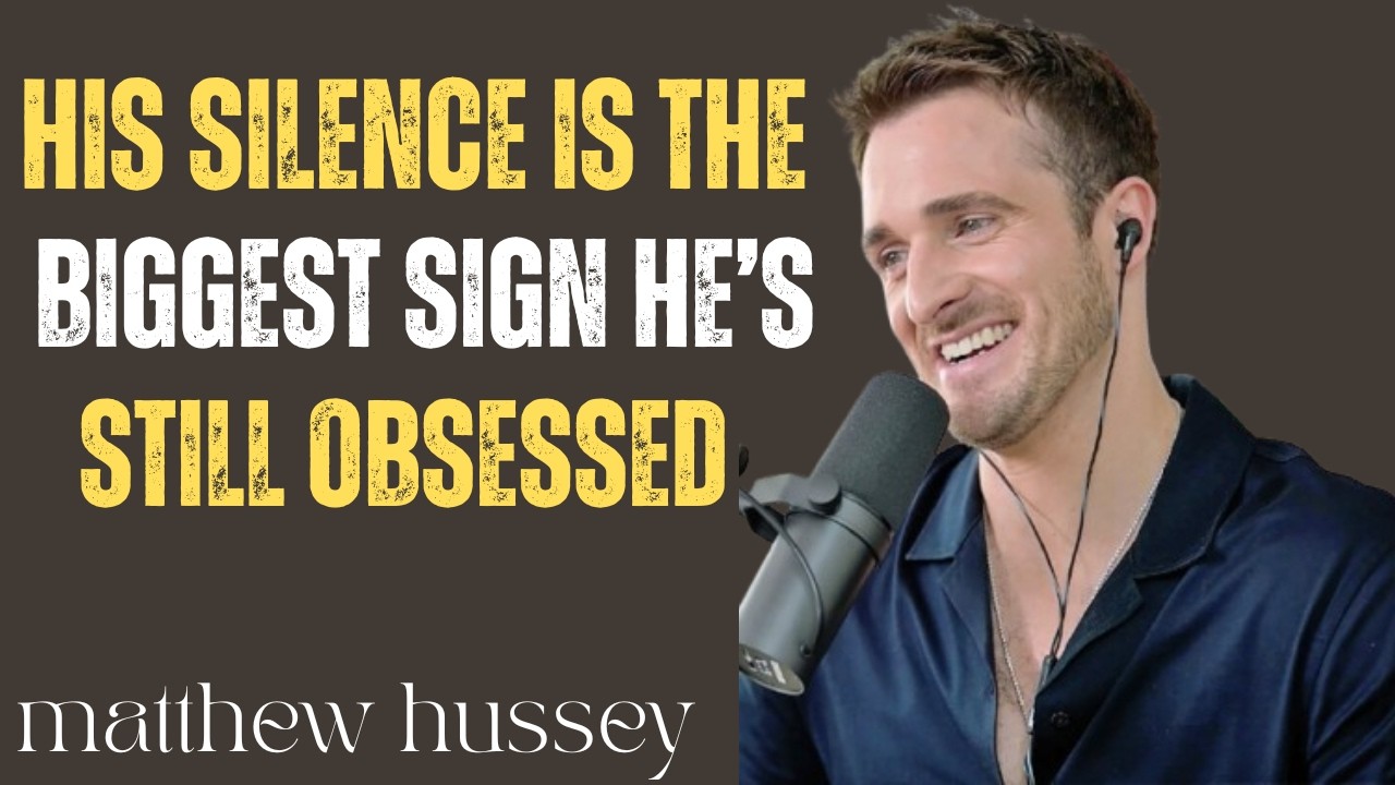 His Silence Is the Biggest Sign He’s Still Obsessed | Matthew Hussey