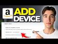 How To Add A Device In Amazon Prime Video (Tutorial 2026)