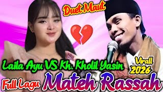 Duet Maut Laila Ayu Vs Kh Kholil Yasin  Ceramah Kh Kholil Yasin Terbaru 2026  Lagu Mateh Rassah