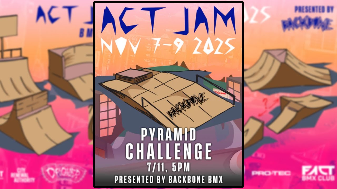 ACT Jam 2025 - Pyramid Challenge - Presented By Backbone BMX