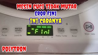cara mengatasi mesin cuci polytron tidak mutar eror f1n1 | fini