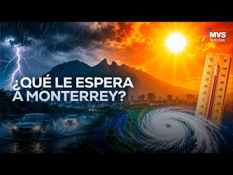 SUPER NIÑO: ¿Por qué MONTERREY enfrenta LLUVIAS y CALOR EXTREMOS? | RETOS con Carlos Campos
