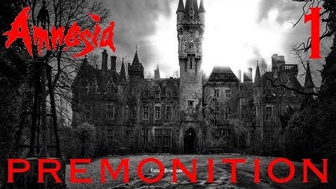 PARANORMAL INVEST-UH-MUH-GATOR | Amnesia: Premonition (Part 1)